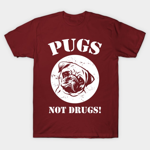 pugs not drugs T-Shirt by Jackies FEC Store